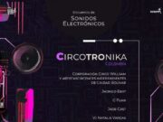 Tradición y vanguardia se fusionan en el show CIRCOTRÓNIKA de Sonidos Electrónicos 2025